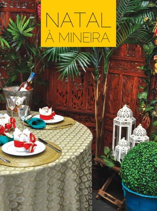 NATAL
                     À MINEIRA




82 | Estilo Damha	               Dezembro 2012 | Janeiro 2013
 