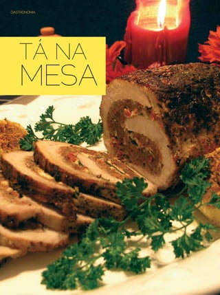 GASTRONOMIA




      TÁ NA
      MESA




84 | Estilo Damha	   Dezembro 2012 | Janeiro 2013
 
