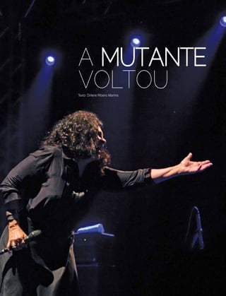 28 | Estilo Damha	 Abril | Maio 2013
A MUTANTE
VOLTOUTexto: Dirlene Ribeiro Martins
FotoTatiZanichelli
 