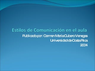 Publicado por: Carmen María Cubero Venegas Universidad de Costa Rica 2004 