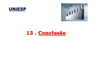 13 . Conclusão
 