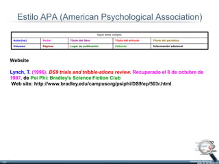 Estilo APA (American Psychological Association)
                                                    Sigue estos códigos:

...