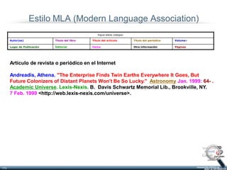 Estilo MLA (Modern Language Association)
                                                     Sigue estos códigos:

      ...