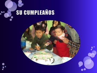 SU CUMPLEAÑOS