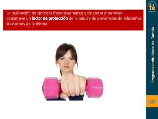 La realización de ejercicio físico sistemático y de cierta intensidad
constituye un
de la salud y de prevención de diferentes
trastornos de la misma

 