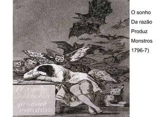 O sonho Da razão Produz  Monstros 1796-7) 