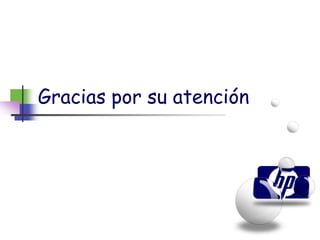 Gracias por su atención
 