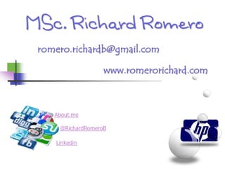 Linkedin
@RichardRomeroB
About.me
 