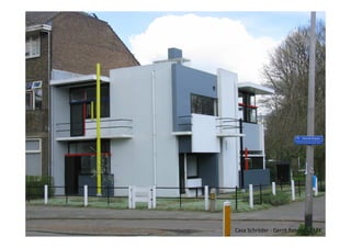 Casa Schröder - Gerrit Retveld, 1924.
 