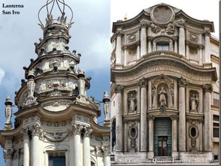 Lanterna
San Ivo
  BORROMINI: DELÍRIO BARROCO




                               San Carlo alle Quattro Fontane, 1665-67
 