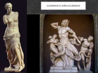 CLÁSSICO E NÃO-CLÁSSICO
 