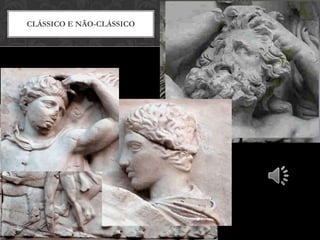 CLÁSSICO E NÃO-CLÁSSICO
 