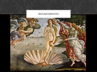 RENASCIMENTO
 