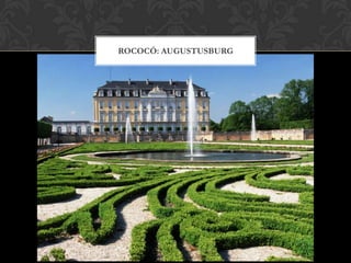 ROCOCÓ: AUGUSTUSBURG
 
