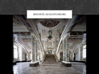 ROCOCÓ: AUGUSTUSBURG
 
