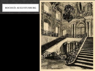 ROCOCÓ: AUGUSTUSBURG
 