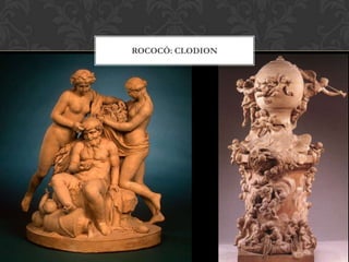 ROCOCÓ: CLODION
 