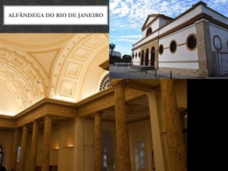 ALFÂNDEGA DO RIO DE JANEIRO
 
