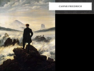 CASPAR FRIEDRICH
 