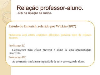 Sujeitos IC revelam uma atitude activa de apreensão do campo.GERAL – PARTICULARAnimalVertebradoMamíferoHomemPARTICULAR - GERALHomemMamíferoVertebradoAnimalEstudo de Fleming (1968) Lista do geral p/ particular - não existem diferenças .