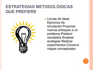 CARACTERÍSTICASPragmático, racional, analítico, organizado Transfiere lo aprendido. Se involucra en experiencias nuevas. Entra fácilmente en materia. Va a la solución de problemas. Es eficiente en la aplicación de la teoría. Buen discriminador, orientado a la tarea Disfruta aspectos técnicos. Gusta de la experimentación. Poco empático, hermético, poco sensible. Poco imaginativo, deductivo, líder.