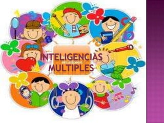 INTELIGENCIAS
  MULTIPLES
 