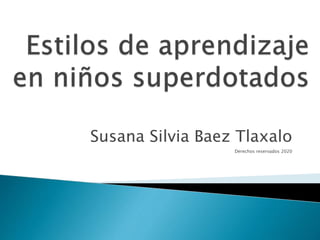 Susana Silvia Baez Tlaxalo
Derechos reservados 2020
 