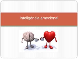 Inteligência emocional
 