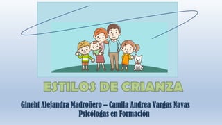 Gineht Alejandra Madroñero – Camila Andrea Vargas Navas
Psicólogas en Formación
 