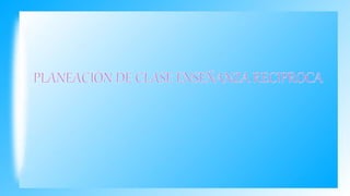 Estilos de enseñanza reciproca