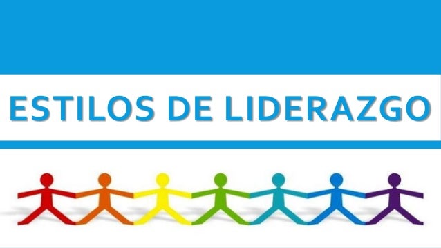 Estilos de Liderazgos según Daniel Goleman
