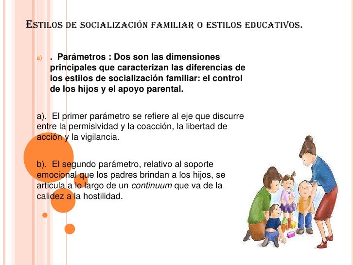Estilos de socialización familiar o estilos educativos