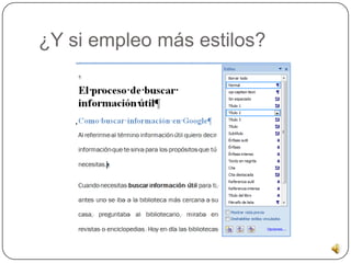 ¿Y si empleo más estilos?