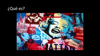 ¿Qué es?
 
