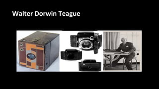 Walter Dorwin Teague
 