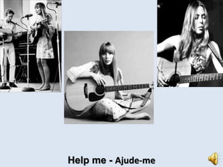 Help me - Ajude-me 
 