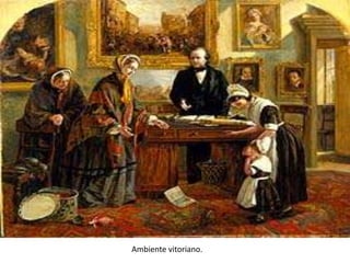 Ambiente vitoriano.
 