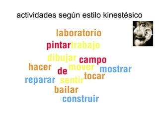 actividades según estilo kinestésico
 