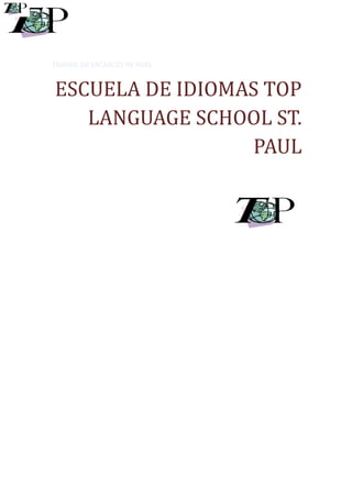 TRAVAIL DE VACANCES DE NÖEL



ESCUELA DE IDIOMAS TOP
   LANGUAGE SCHOOL ST.
                 PAUL
                      2º PRIMARIA AVANCÉ-DÉBUTANT
 