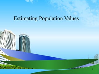 Estimating Population Values 