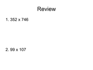 Review 1. 352 x 746 2. 99 x 107