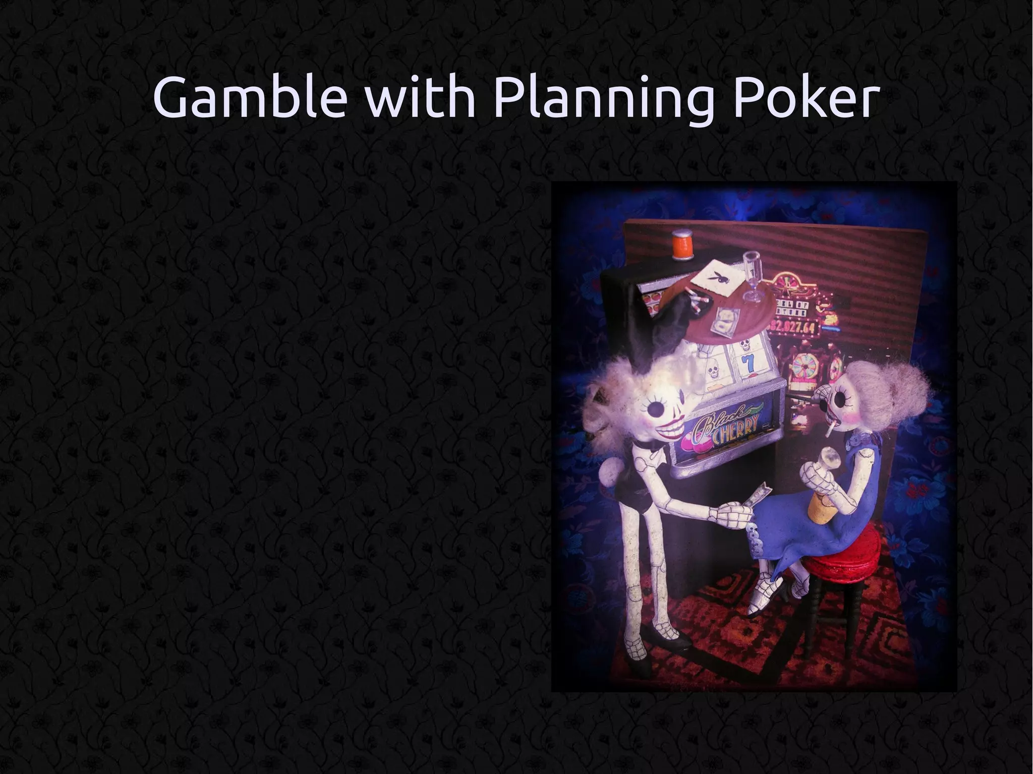 Gamble with Planning Poker
 