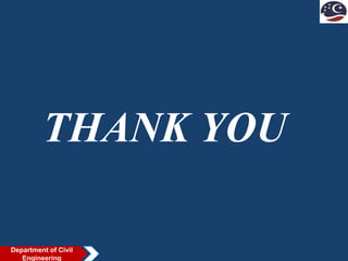 THANK YOU
Department of Civil
Engineering
 