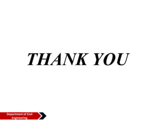 THANK YOU
Department of Civil
Engineering
 