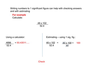 Turn all the other digits to the right to zero.For exampleRound 2684 to 2 significant figuresThere are no zeros at the beginning