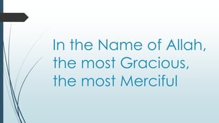 In the Name of Allah,
the most Gracious,
the most Merciful
 
