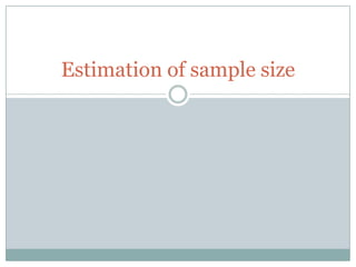 Estimation of sample size 