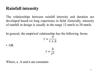 Rainfall intensity
16
Where, a , b and n are constants
 