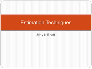 Uday K Bhatt Estimation Techniques 