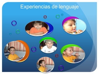 Experiencias de lenguaje
 
